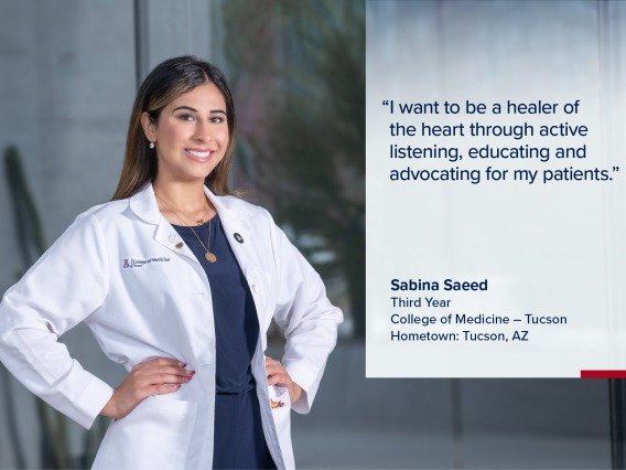 Portrait of Sabrina Saeed, a young woman with long dark hair wearing a white medical coat, with a quote from Saeed on the image that reads, "I want to be a healer of the heart through active listening, educating and advocating for my patients."