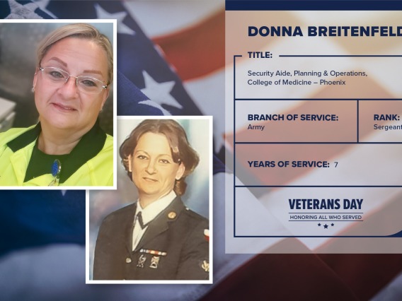 Poster with two photos of Donna Breitenfeld, one current and one of her in uniform. Text on image has her name and this information: "Security aide, Planning and Operations, College of Medicine – Phoenix. Branch of Service: Army; Rank: Sergeant; years of Service: 7."