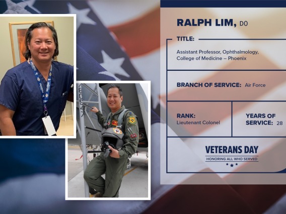 Poster with two photos of Ralph Lim, one current and one of him in uniform. Text on image has his name and this information: "Assistant professor, Ophthalmology, College of Medicine – Phoenix. Branch of Service: Air Force; Rank: Lieutenant Colonel; years of Service: 28."