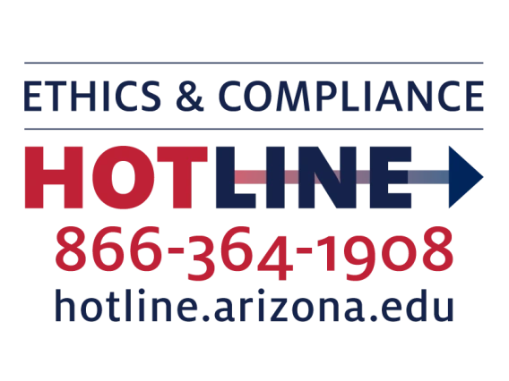 Ethics & Compliance Hotline 866-364-1908 hotline.arizona.edu