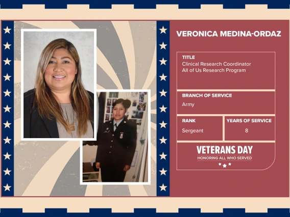 Poster with two photos of Veronica Medina-Ordaz, one current and one of her in uniform. Text on image has her name and this information: "Clinical Research Coordinator All of Us Research Program. Branch of Service: Army; Rank: Sergeant; Years of Service: 8."