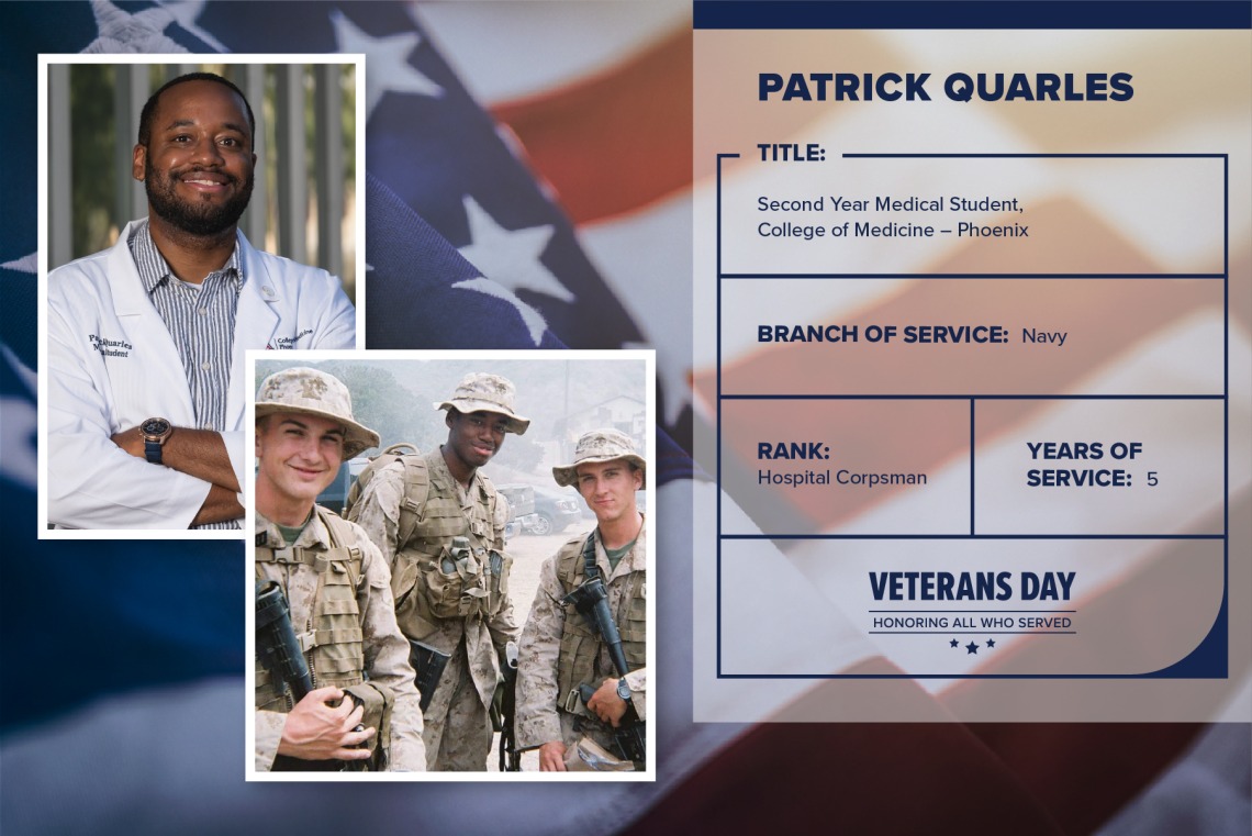 Poster with two photos of Patrick Quarles, one current and one of him in uniform. Text on image has his name and this information: "Second year medical student, College of Medicine – Phoenix. Branch of Service: Navy; Rank: Hospital Corpsman; years of Service: 5."