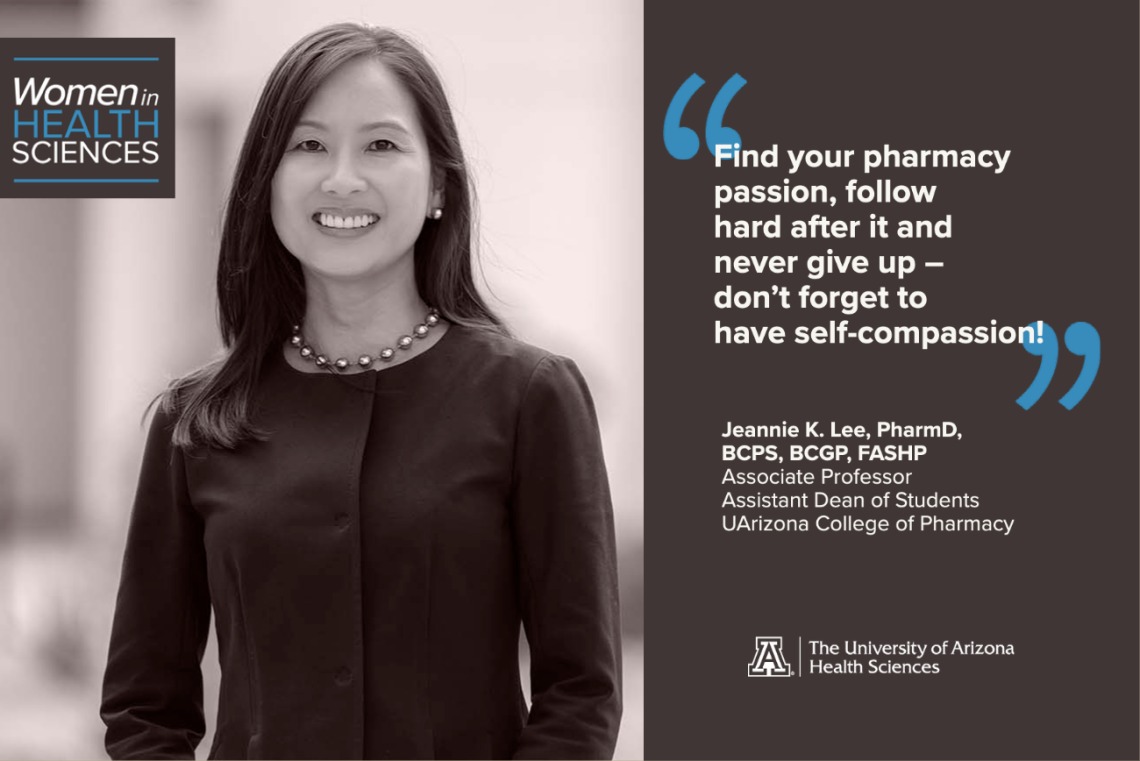 Jeannie K. Lee, PharmD, BCPS, BCGP, FASHP, started as an art major but wanted to move toward a helping profession. A love of people and science led her to health sciences and pharmacy. Her goal is to inspire and equip students to be innovative and resilient pharmacists and scientists. 