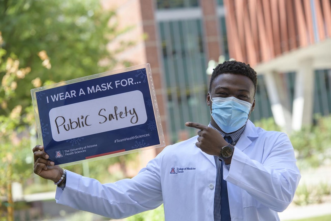 Primary Care Physician Scholarship recipient and first-year College of Medicine – Tucson student Oluwatobi Faith Odeneye shares why he wears a mask.