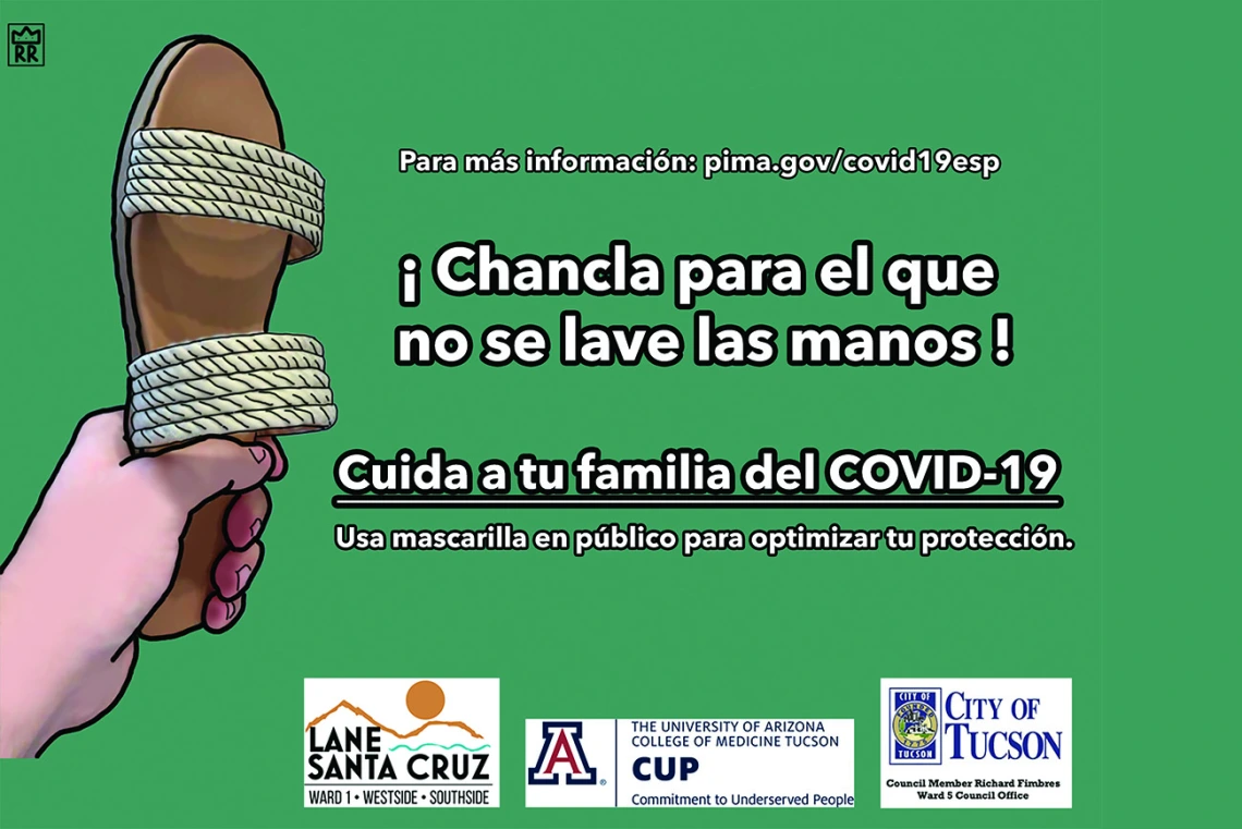 This poster puts a playful twist on a well-recognized Hispanic mother disciplinary threat – in this case, the admonition to watch out for the sandal if you don’t wash your hands. Another poster uses the same design theme to encourage social distancing.