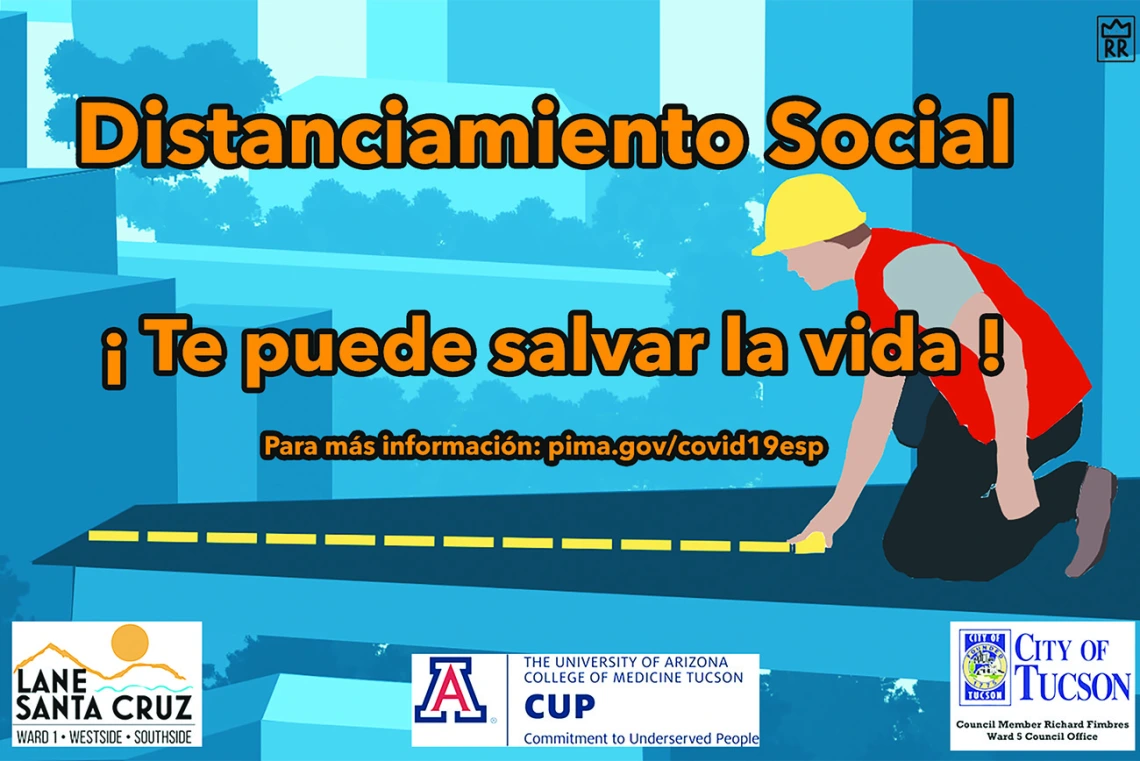 This social distancing poster is one of a dozen designed by students in the College of Medicine – Tucson and then distributed throughout the community as an outreach and public health messaging campaign. 