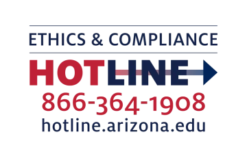 Ethics & Compliance Hotline 866-364-1908 hotline.arizona.edu