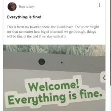 “This is from my favorite show, the Good Place. The show taught me that no matter how big of a turmoil we go through, things will be fine in the end if we stay united.” Photo posted by College of Medicine – Phoenix student Haya Al Any to the art challenge.